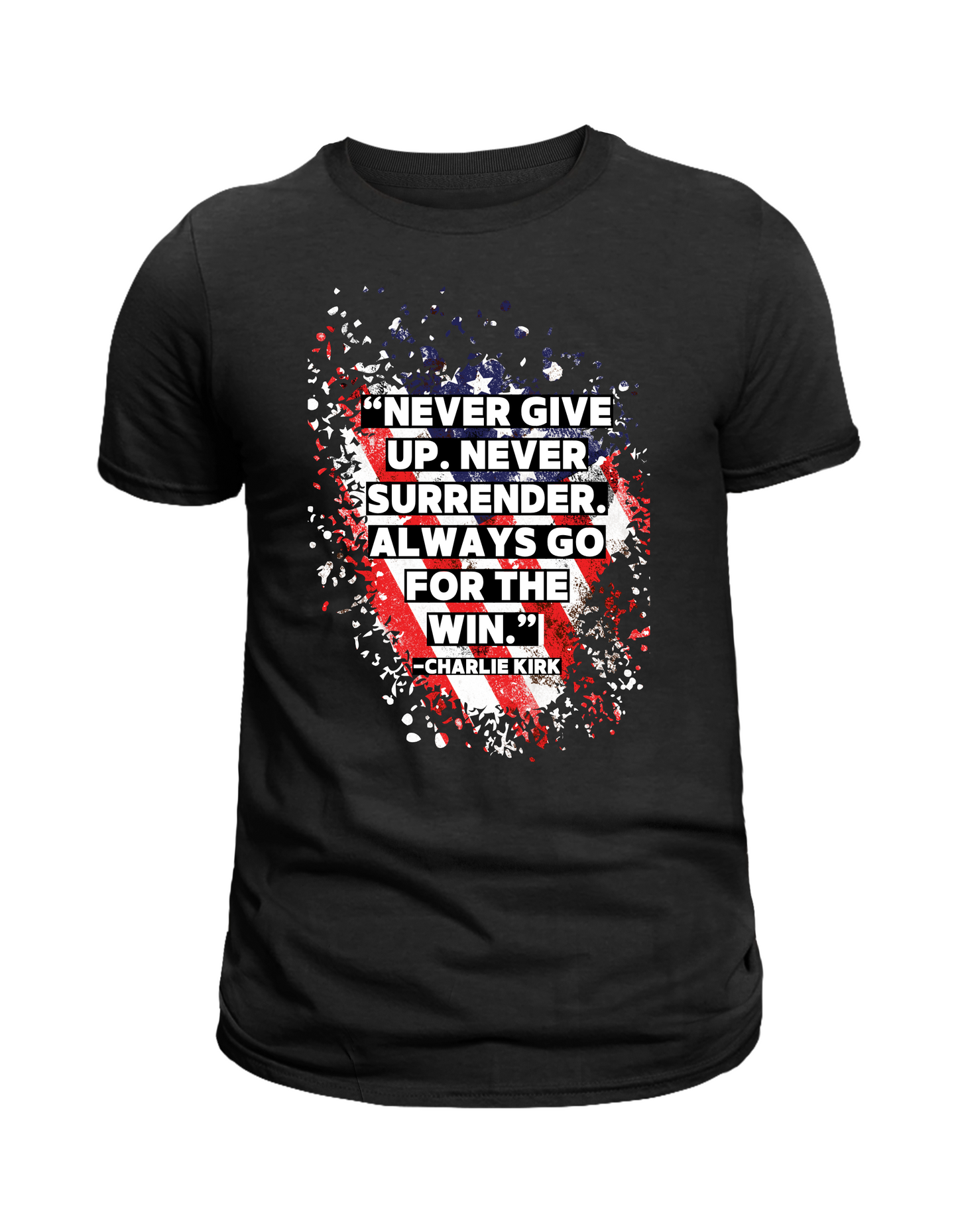 Never Give Up Shirt - Charlie Kirk