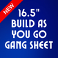 16.5" Choose a size gang sheet