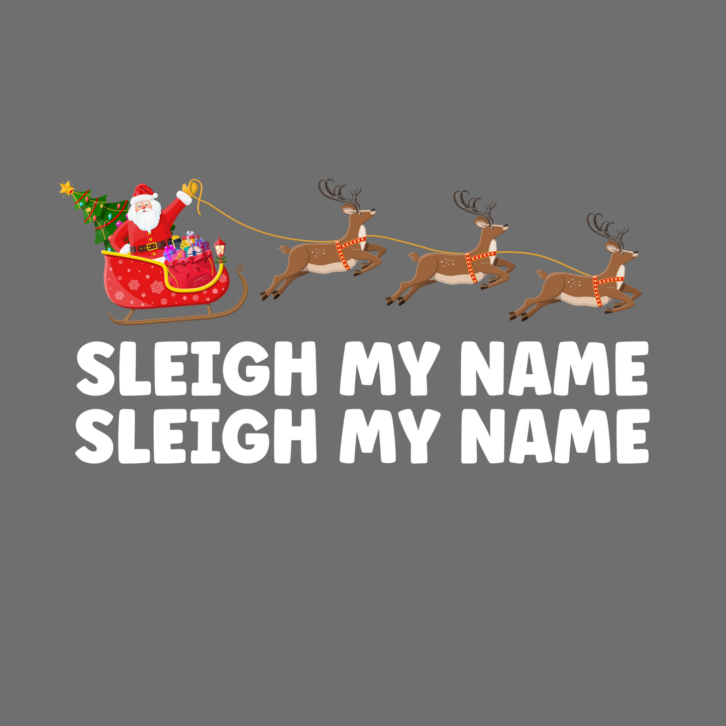 Sleigh my name Print